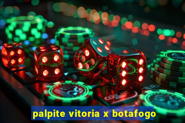 palpite vitoria x botafogo